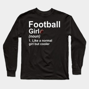 Football Girl Noun Like A Normal Coach But Cooler Long Sleeve T-Shirt